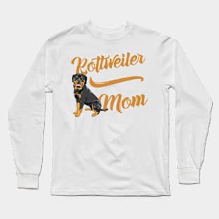 Rottweiler Mom! Especially for Rottweiler Dog Lovers! Long Sleeve T-Shirt